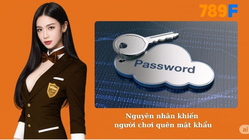 Nguyên nhân khiến người chơi quên mật khẩu