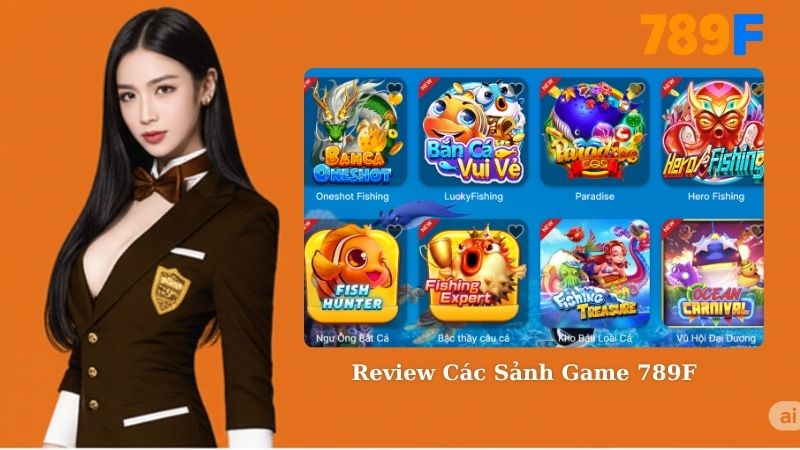Review Các Sảnh Game 789F