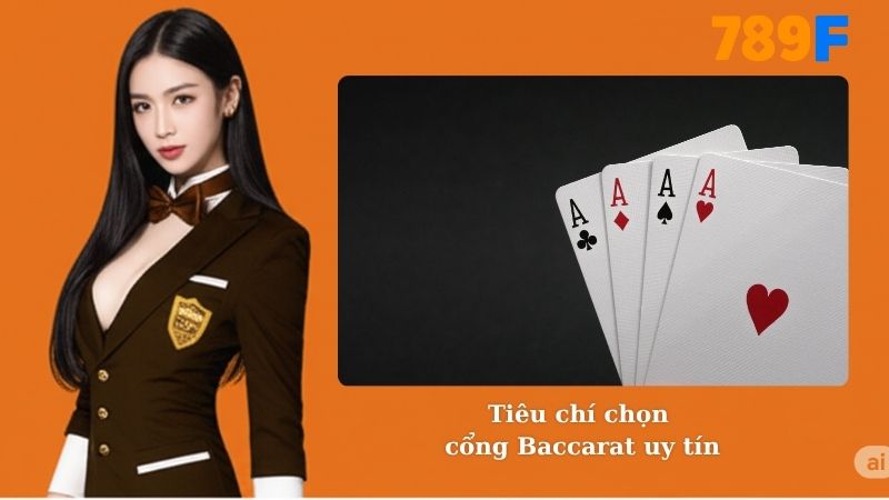 Tiêu chí chọn cổng Baccarat uy tín
