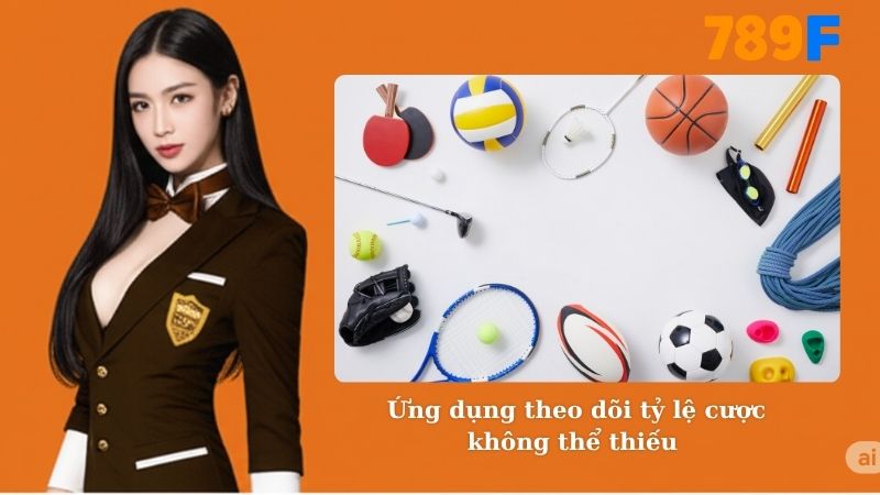 Ứng dụng theo dõi tỷ lệ cược không thể thiếu đối với bet thủ