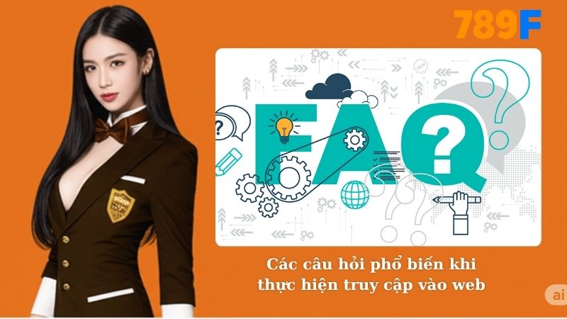 Các câu hỏi phổ biến khi thực hiện truy cập vào web
