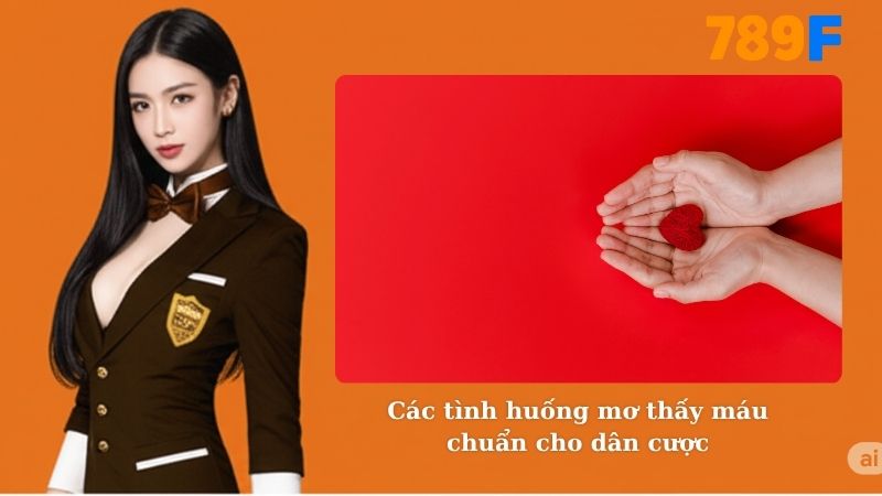 Các tình huống mơ thấy máu chuẩn cho dân cược