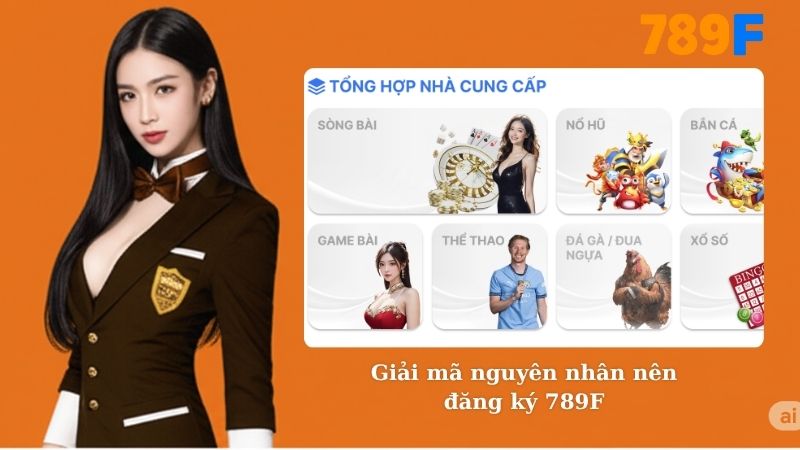 Giải mã nguyên nhân nên đăng ký 789F