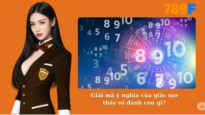 Giải mã ý nghĩa của giấc mơ thấy số đánh con gì?