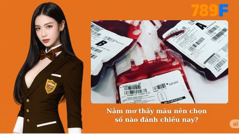 Nằm mơ thấy máu nên chọn số nào đánh chiều nay?