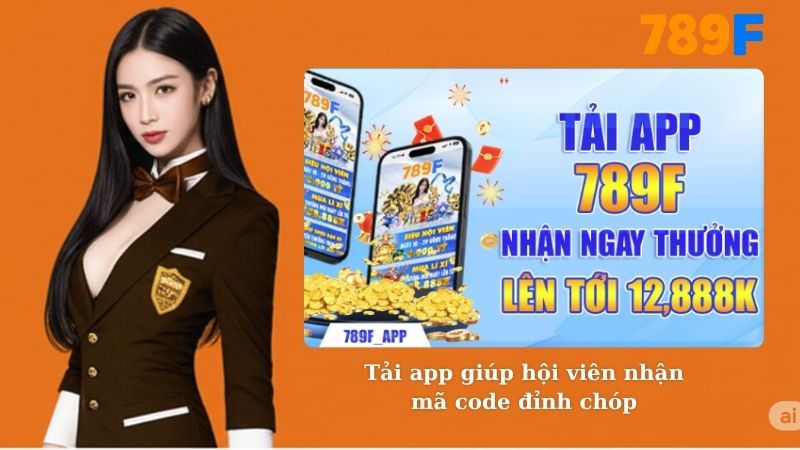 Tải app giúp hội viên nhận mã code đỉnh chóp