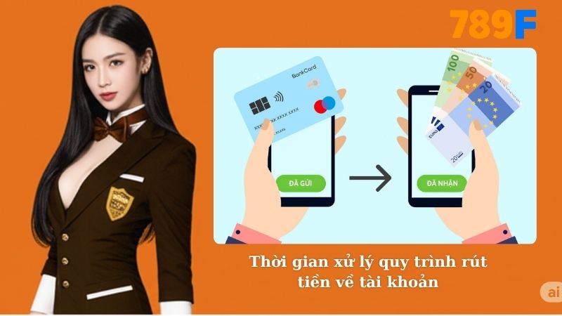 Thời gian xử lý quy trình rút tiền về tài khoản