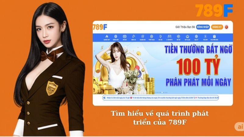 Tìm hiểu về quá trình phát triển của 789F