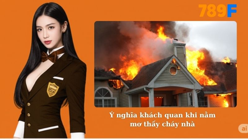 Ý nghĩa khách quan khi nằm mơ thấy cháy nhà
